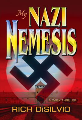 My Nazi Nemesis: A Dark Thriller of Tragic Love... 0981762581 Book Cover