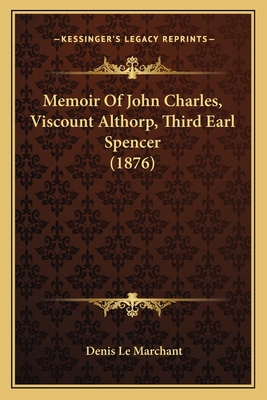 Memoir Of John Charles, Viscount Althorp, Third... 1164206745 Book Cover