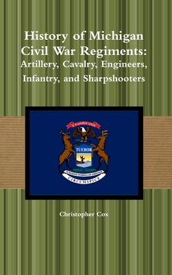 History of Michigan Civil War Regiments: Artill... 1105693481 Book Cover