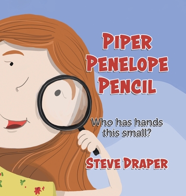 Piper Penelope Pencil: Who has hands this small? 0228859573 Book Cover