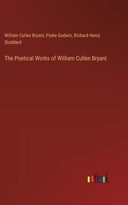 The Poetical Works of William Cullen Bryant 3385339464 Book Cover