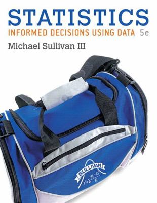 Statistics: Informed Decisions Using Data Plus ... 0134135369 Book Cover