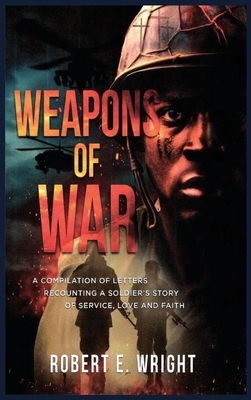 Weapons of War: A Soldier's Story of Service, L... 1965951317 Book Cover