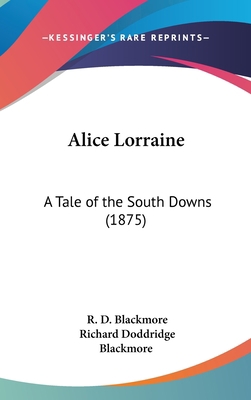 Alice Lorraine: A Tale of the South Downs (1875) 1436585287 Book Cover