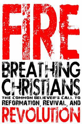 Fire Breathing Christians 0615409962 Book Cover