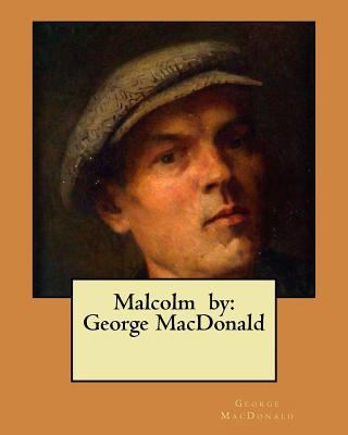 Malcolm by: George MacDonald 1546365796 Book Cover