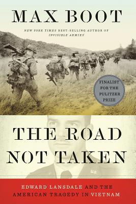 The Road Not Taken: Edward Lansdale and the Ame... 0871409410 Book Cover