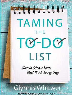 Taming the To-Do List: How to Choose Your Best ... 1494518198 Book Cover