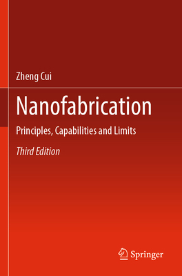 Nanofabrication: Principles, Capabilities and L... 303162548X Book Cover