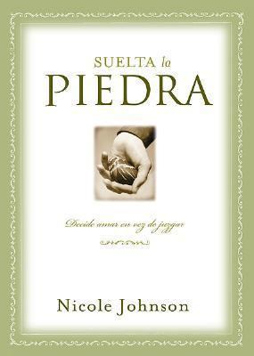 Suelta LA Piedra/Dropping Your Rock (Spanish Ed... [Spanish] 0789911531 Book Cover