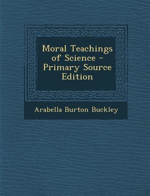 Moral Teachings of Science 1289771030 Book Cover