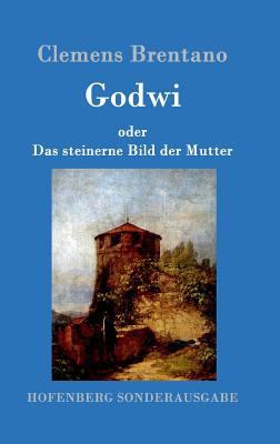 Godwi oder Das steinerne Bild der Mutter: Ein v... [German] 3861993139 Book Cover