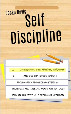 Self Discipline: Develop Navy Seal Mindset, Wil... 1989682596 Book Cover