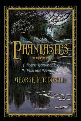 Phantastes: A Faerie Romance for Men and Women 1598566679 Book Cover