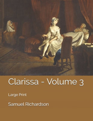 Clarissa - Volume 3: Large Print 1700412671 Book Cover