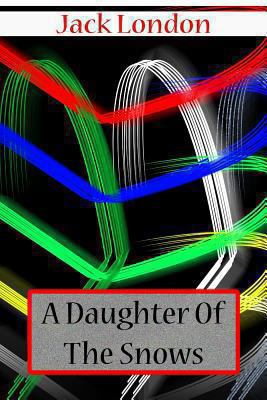A Daughter Of The Snows 1478104422 Book Cover