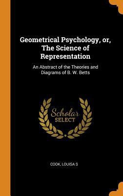 Geometrical Psychology, Or, the Science of Repr... 0353160873 Book Cover