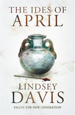The Ides of April: Flavia Albia 1 (Falco: The N... 144475582X Book Cover