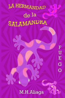 La Hermandad de la Salamandra: Fuego [Spanish] 1492366145 Book Cover
