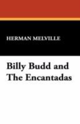 Billy Budd and the Encantadas 1434466191 Book Cover