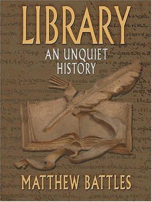 Library: An Unquiet History [Large Print] 0786268506 Book Cover