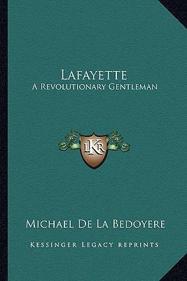 Lafayette: A Revolutionary Gentleman 1163178616 Book Cover