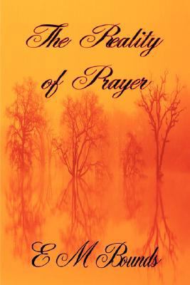 The Reality of Prayer (E M Bounds Christian Cla... 1846859255 Book Cover