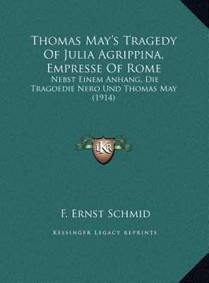 Thomas May's Tragedy Of Julia Agrippina, Empres... 1169766471 Book Cover