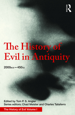 The History of Evil in Antiquity: 2000 Bce - 45... 1138642304 Book Cover