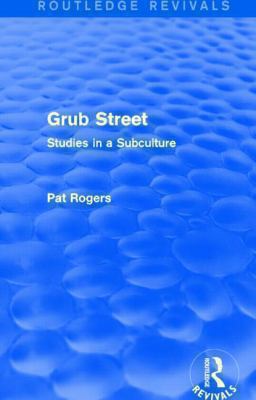 Grub Street (Routledge Revivals): Studies in a ... 1138024813 Book Cover