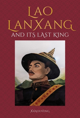 Lao Lanxang and Its Last King 1911397400 Book Cover