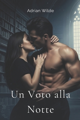 Un Voto alla Notte [Italian] B0FWC5H2ZJ Book Cover
