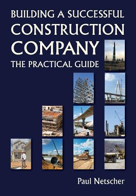 Building a Successful Construction Company: The... 1500680001 Book Cover