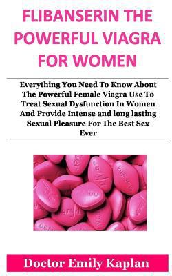 Flibanserin the Powerful Viagra for Women 1985034530 Book Cover