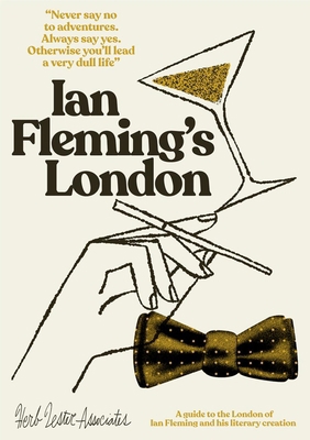 Ian Fleming's London: A Guide to the London of ... 1739339770 Book Cover