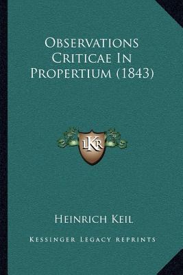 Observations Criticae In Propertium (1843) [Latin] 1166924866 Book Cover