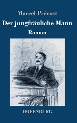 Der jungfräuliche Mann: Roman [German] 3743745623 Book Cover