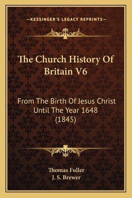 The Church History Of Britain V6: From The Birt... 1165817071 Book Cover