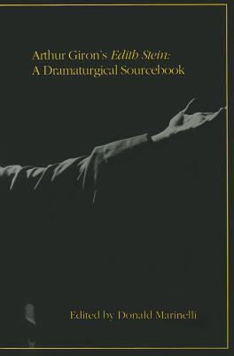 Arthur Giron's Edith Stein: A Dramaturgical Sou... 0887481787 Book Cover