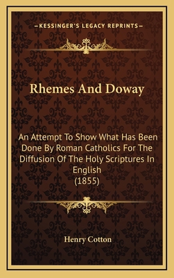 Rhemes and Doway: An Attempt to Show What Has B... 1164426397 Book Cover