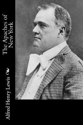 The Apaches of New York 1537615173 Book Cover