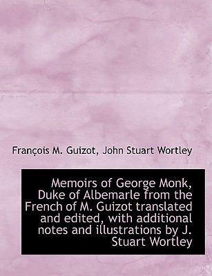 Memoirs of George Monk, Duke of Albemarle from ... [Large Print] 1116905264 Book Cover