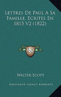 Lettres de Paul a Sa Famille, Ecrites En 1815 V... [French] 1167827511 Book Cover
