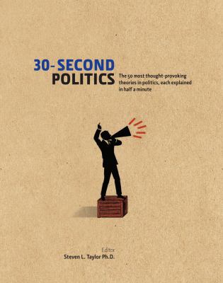 30-Second Politics: The 50 Most Thought-Provoki... 1848314035 Book Cover