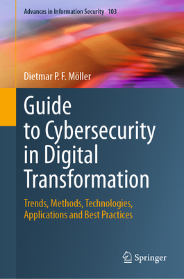 Guide to Cybersecurity in Digital Transformatio... 303126844X Book Cover