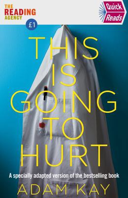 Quick Reads This Is Going To Hurt 1529034035 Book Cover