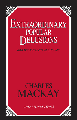 Extraordinary Popular Delusions: And the Madnes... 1573928917 Book Cover