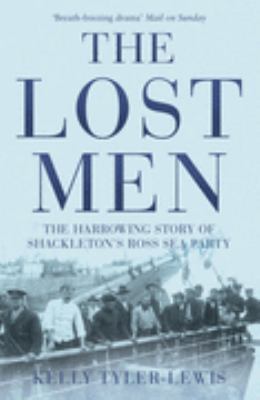 The Lost Men: The Harrowing Story of Shackleton... 0747579725 Book Cover