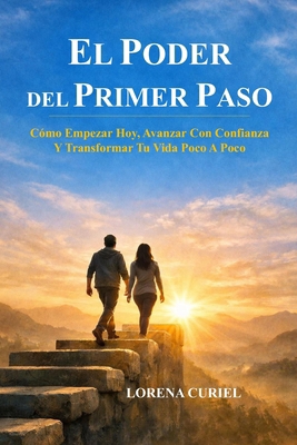 El Poder del Primer Paso: Cómo Empezar Hoy, Ava... [Spanish] B0GXBQSM1V Book Cover