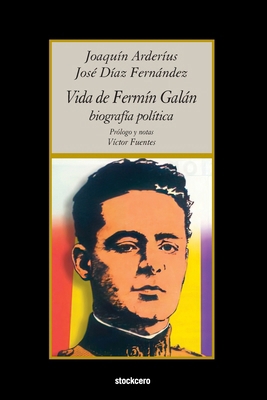 Vida de Fermín Galán (Biografía política) [Spanish] 1949938190 Book Cover